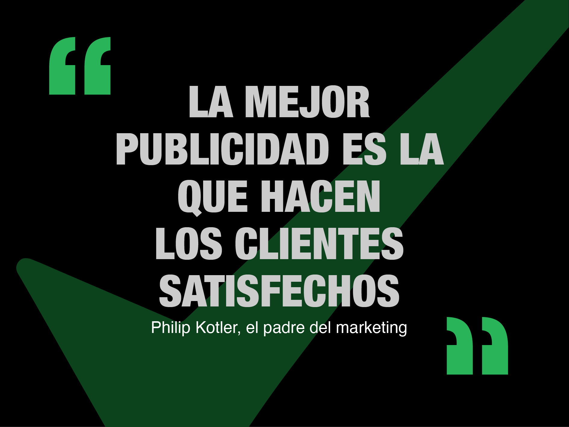 la mejor publicidad es la que hacen los clientes satisfechos